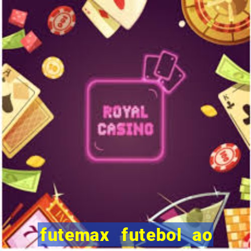 futemax futebol ao vivo atualizado